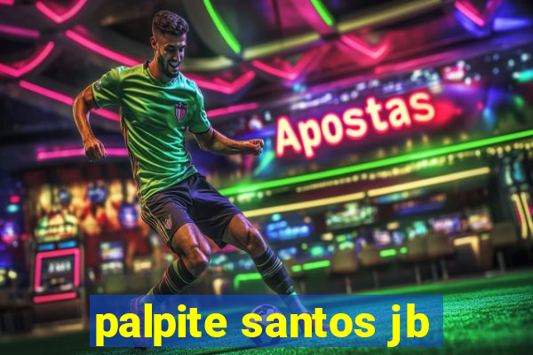 palpite santos jb